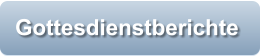 Gottesdienstberichte